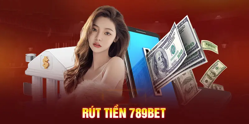 Những lưu ý khi rút tiền 789BET