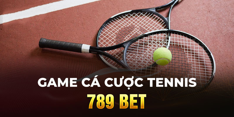 Đôi nét về game cá cược tennis 789BET