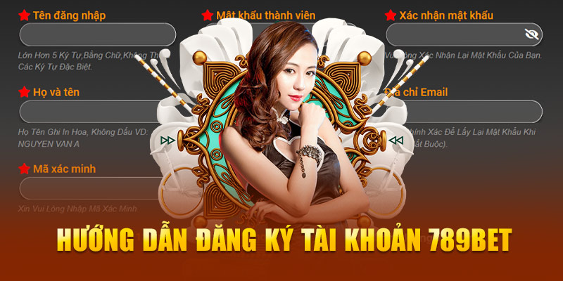 Hướng dẫn đăng ký tài khoản cùng nhà cái 789BET