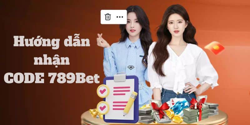 Hướng dẫn lấy code 789BET