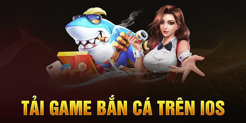 Thao tác tải game bắn cá trên hệ điều hành IOS 