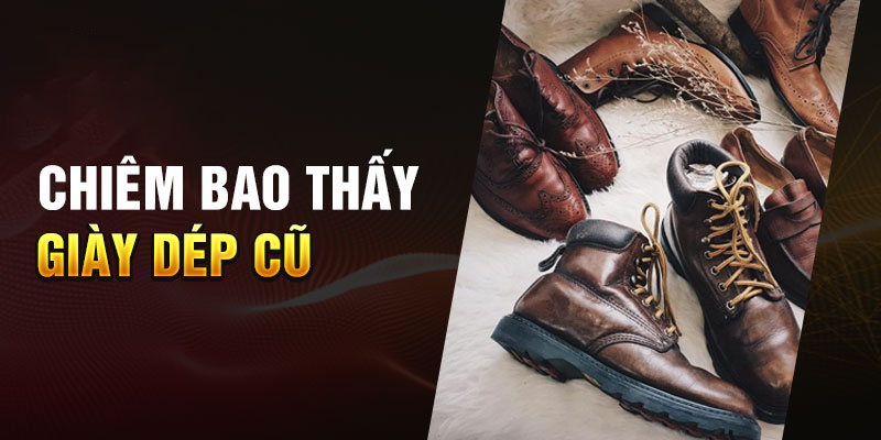 Chiêm bao thấy nhiều giày dép 