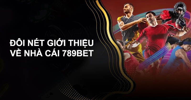 Tìm hiểu nhà cái 789BET