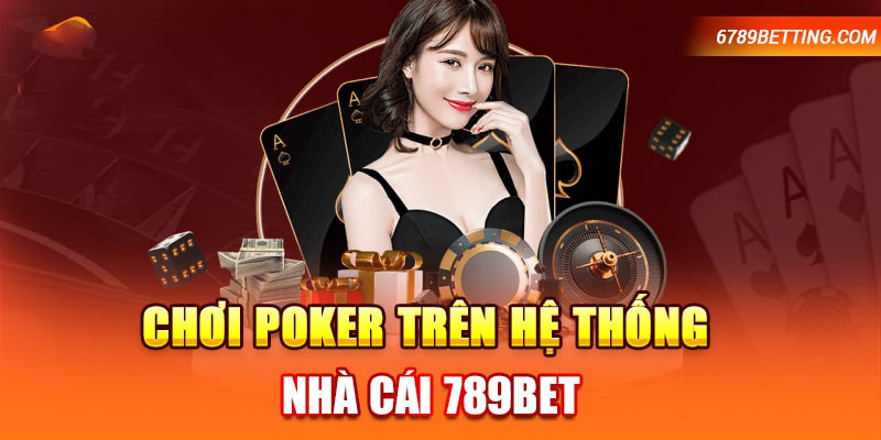 Khám phá Poker online tại nhà cái 789BET ngay hôm nay