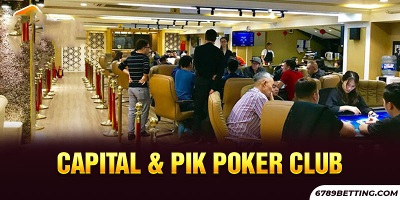 Capital & Pik Poker Club nổi bật với không gian chơi đẳng cấp