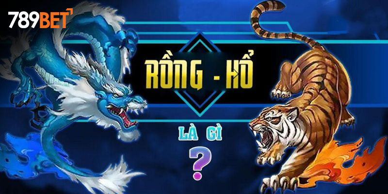 Hướng dẫn chơi game bài rồng hổ online 789BET