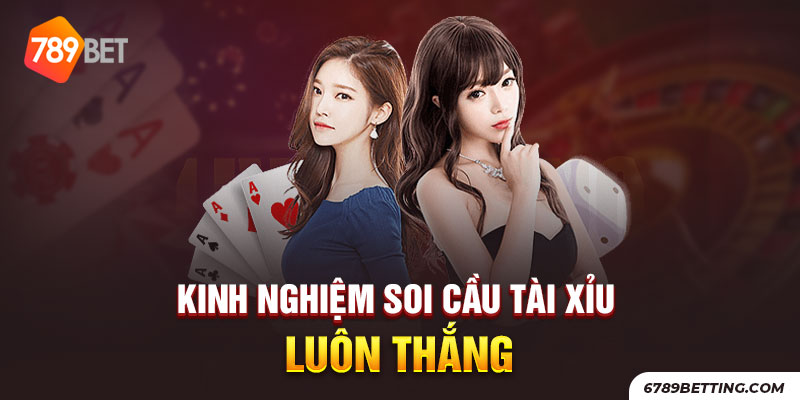 Kinh nghiệm soi cầu trong tài xỉu