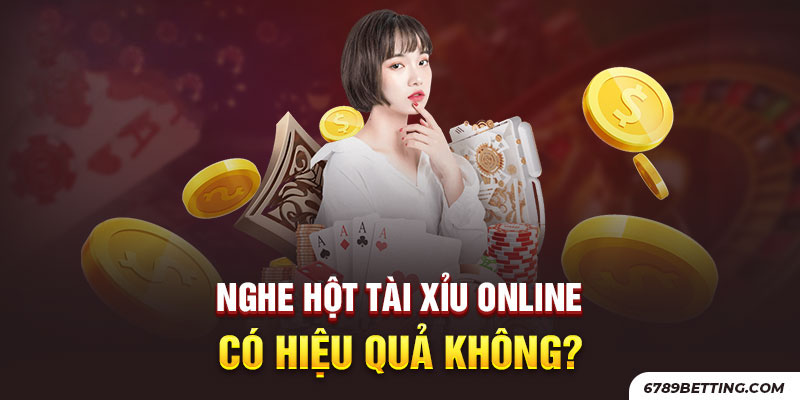 Nghe hột tài xỉu nhờ hỗ trợ của thiết bị chính xác cao