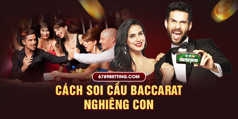 Cầu nghiêng con mang lại hiệu quả baccarat lớn