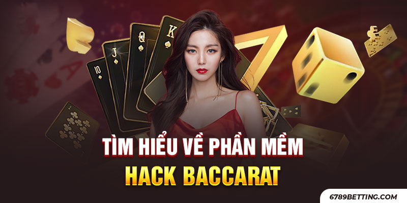 Phần mềm hack baccarat trên điện thoại - Cơ hội làm giàu trong nháy mắt