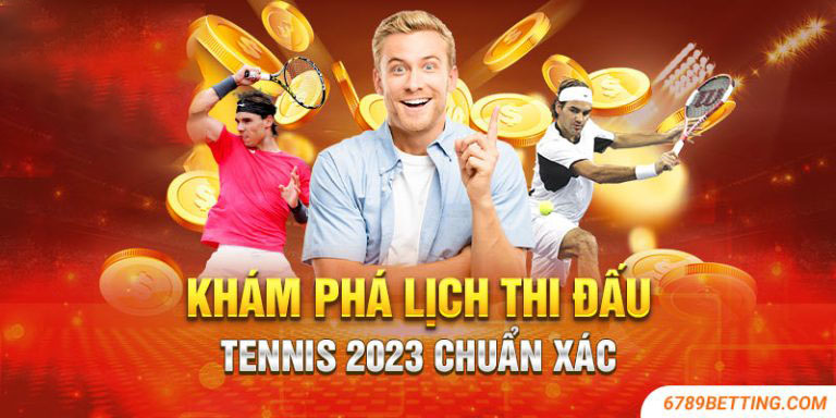 lịch thi đấu tennis chính xác