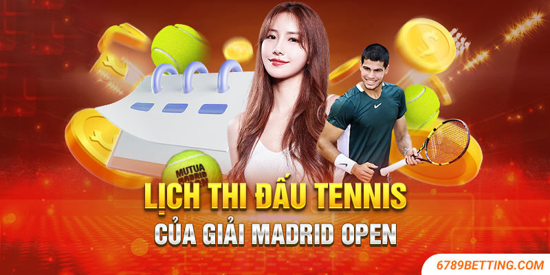 Lịch thi đấu tennis của giải Madrid Open