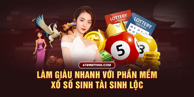 Phần mềm xổ số sinh tài sinh lộc là một lựa chọn tuyệt vời