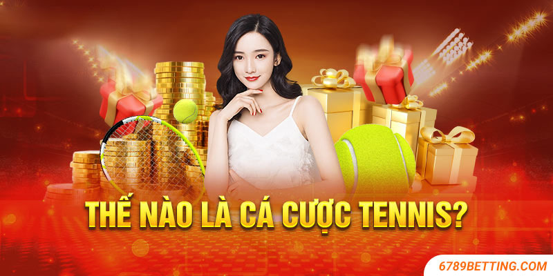 Tìm hiểu về tỷ lệ cá cược tennis hiện nay