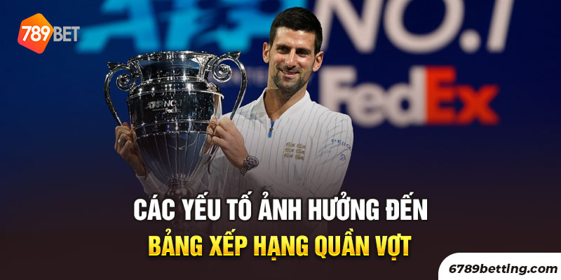 Yếu tố tác động lên bảng xếp hạng tennis